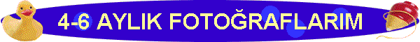 4-6 AYLIK FOTORAFLARIM